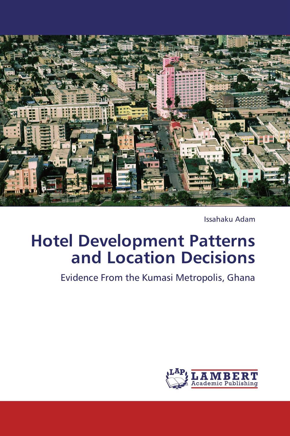 Hotel Development Patterns and Location Decisions