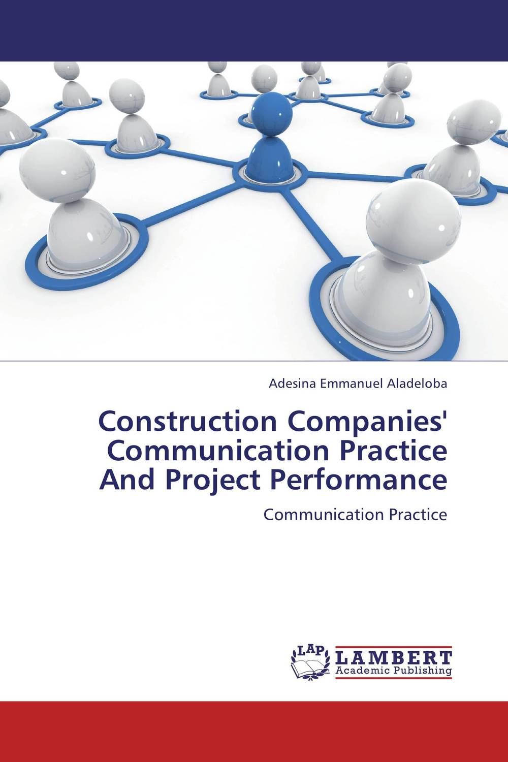 Construction Companies' Communication Practice And Project Performance
