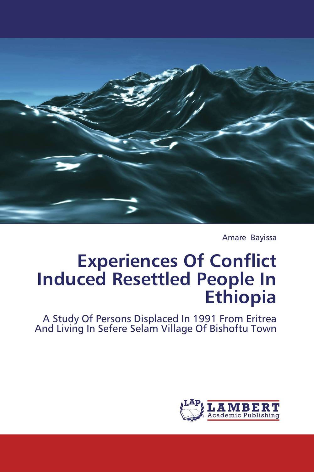 Experiences Of Conflict Induced Resettled People In Ethiopia