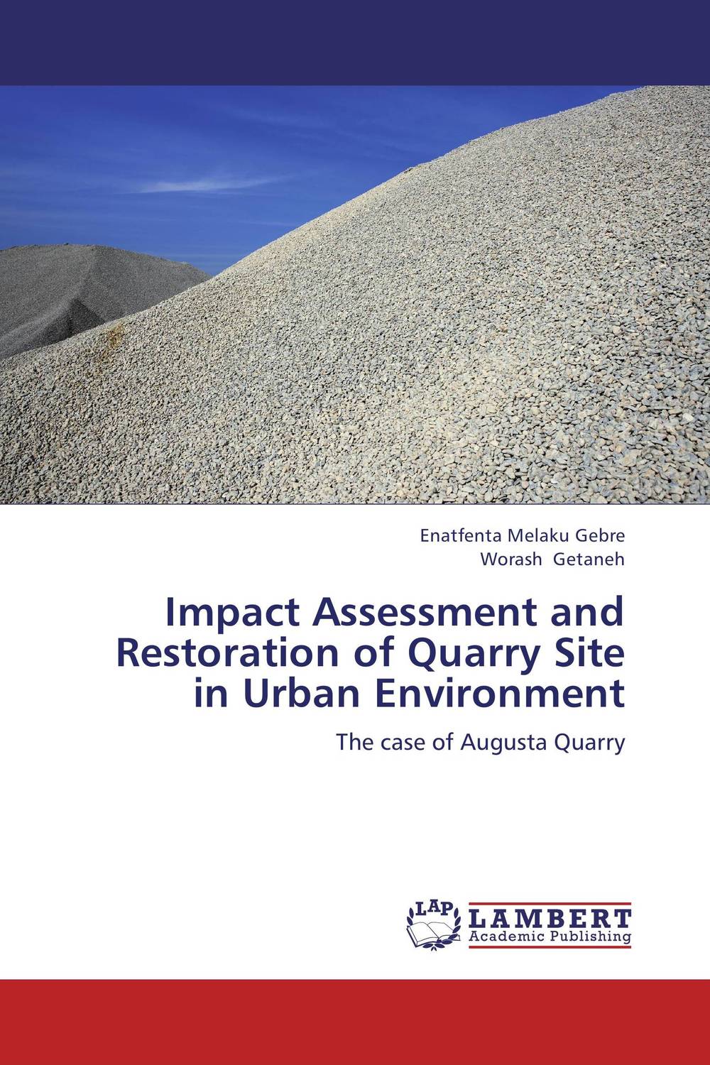 Impact Assessment and Restoration of Quarry Site in Urban Environment