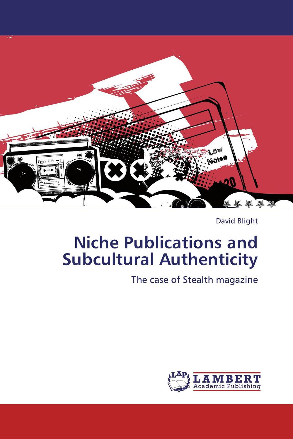 Niche Publications and Subcultural Authenticity: The Case of Stealth Magazine