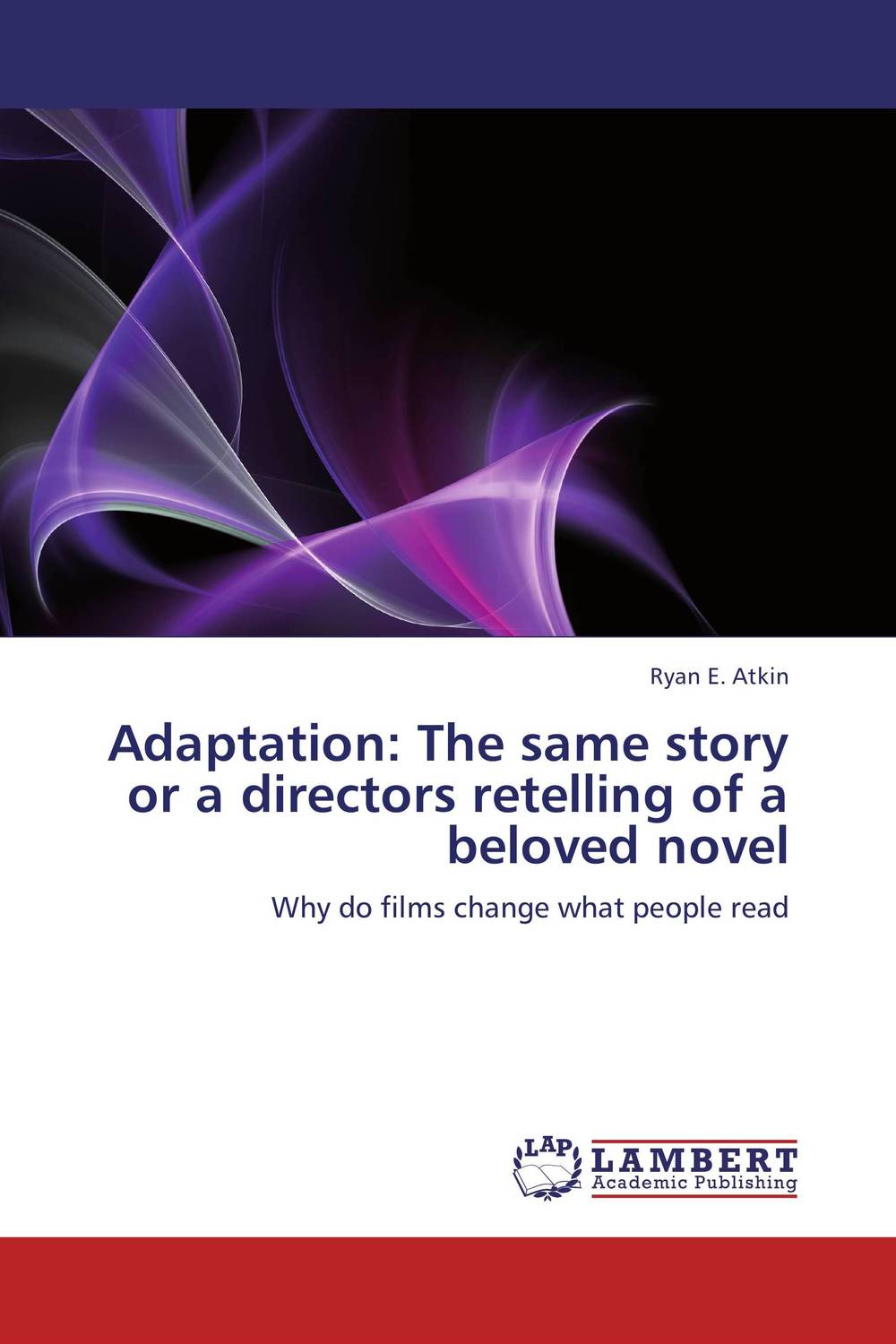 Adaptation: The same story or a directors retelling of a beloved novel