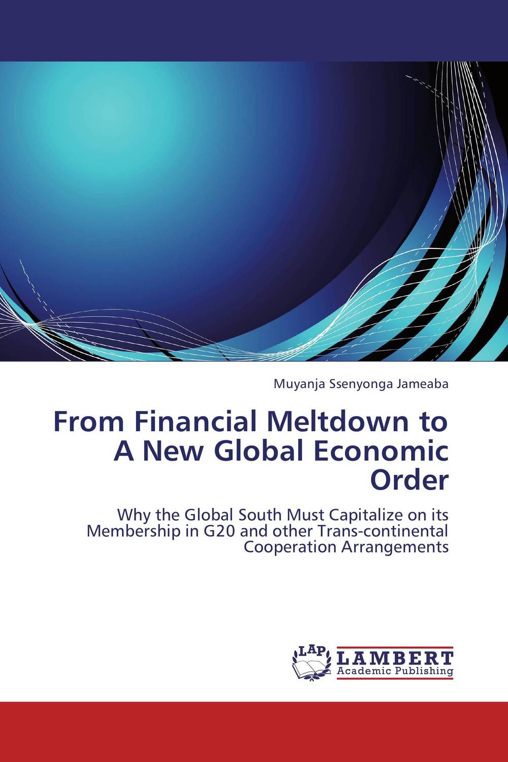 From Financial Meltdown to A New Global Economic Order