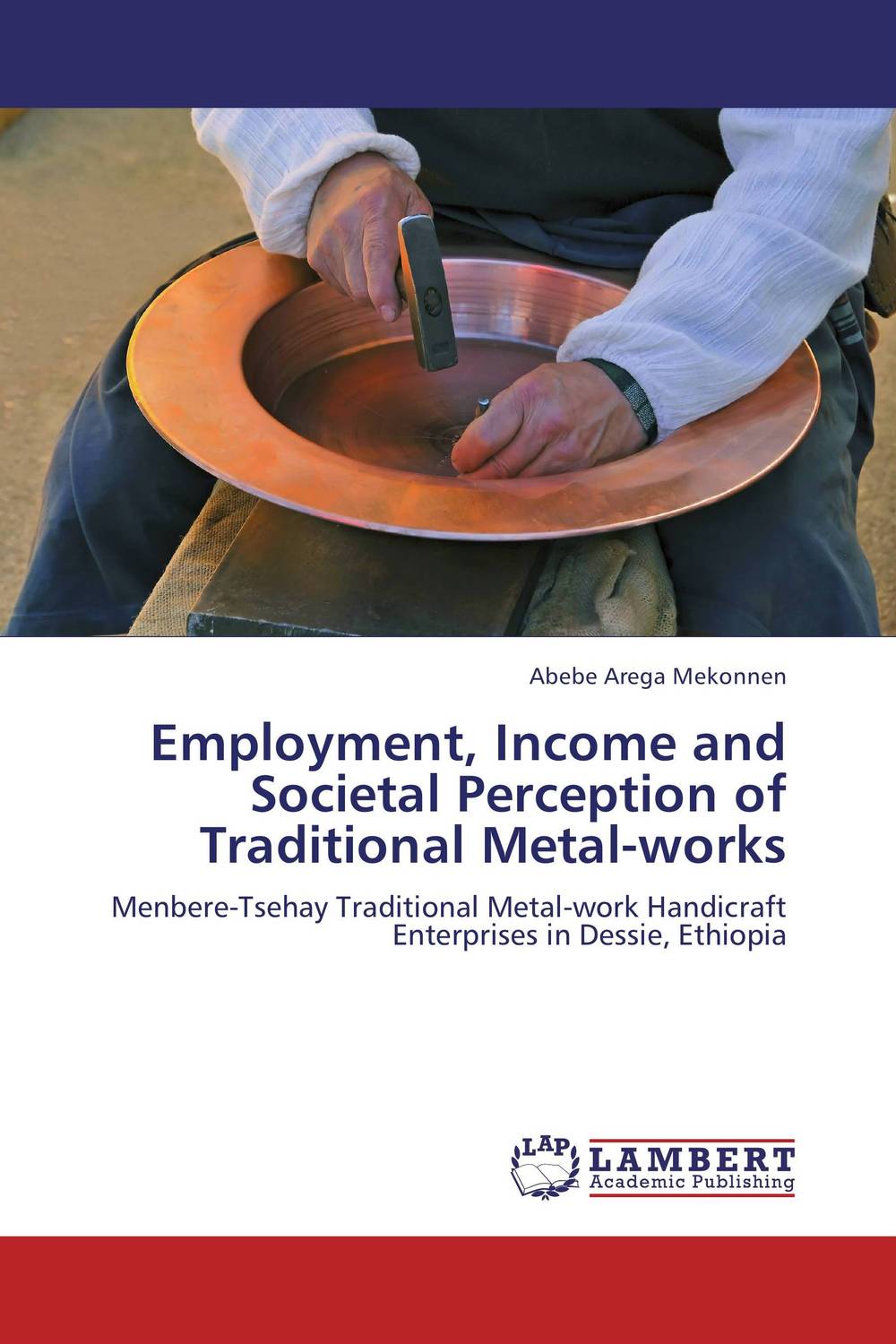 Employment, Income and Societal Perception of Traditional Metal-works