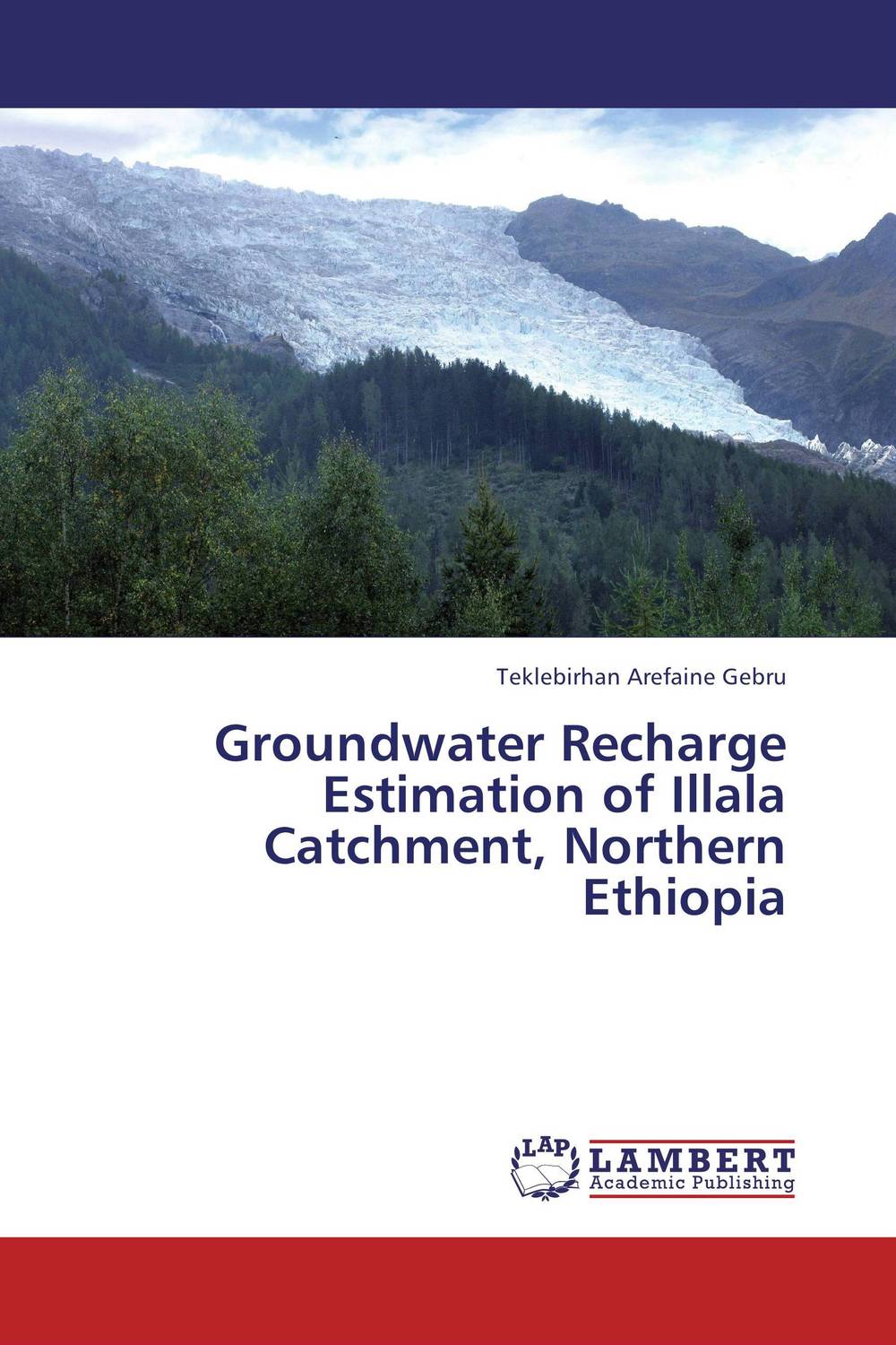 Groundwater Recharge Estimation of Illala Catchment, Northern Ethiopia