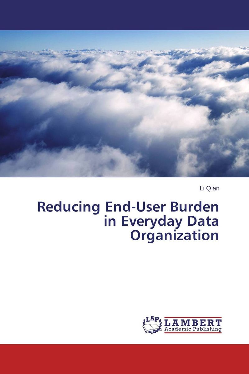 Reducing End-User Burden in Everyday Data Organization