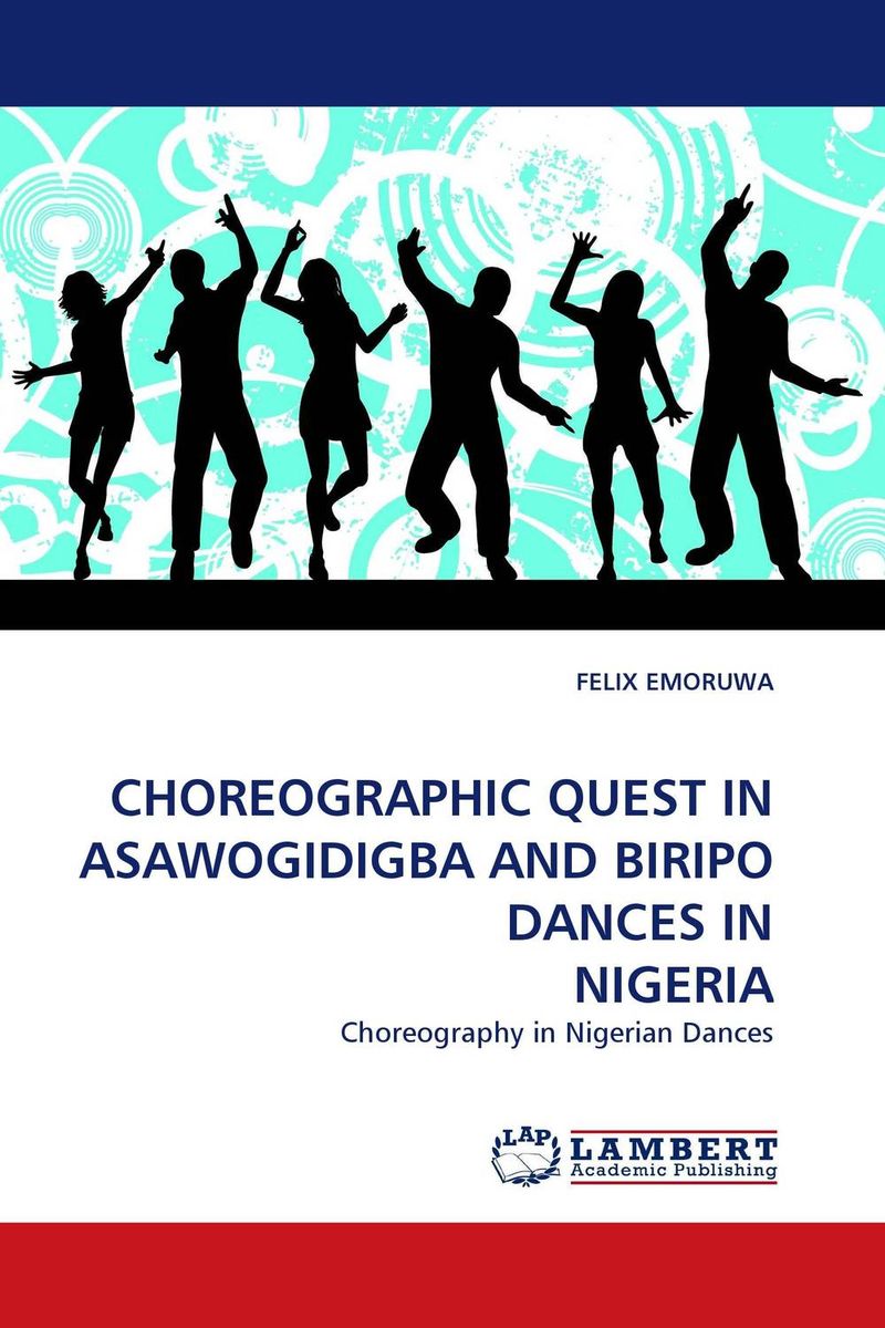 CHOREOGRAPHIC QUEST IN ASAWOGIDIGBA AND BIRIPO DANCES IN NIGERIA