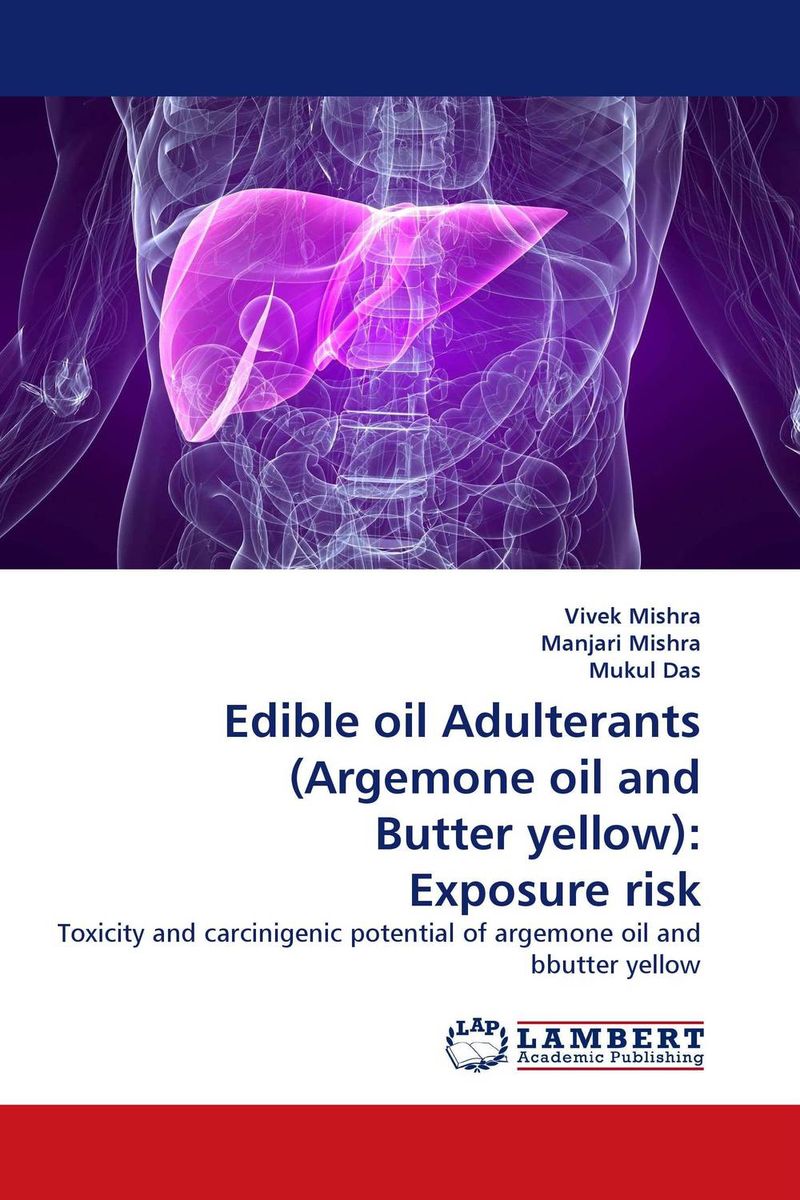 Edible oil Adulterants (Argemone oil and Butter yellow): Exposure risk