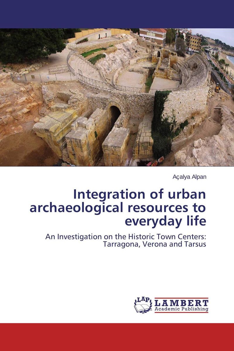Integration of urban archaeological resources to everyday life