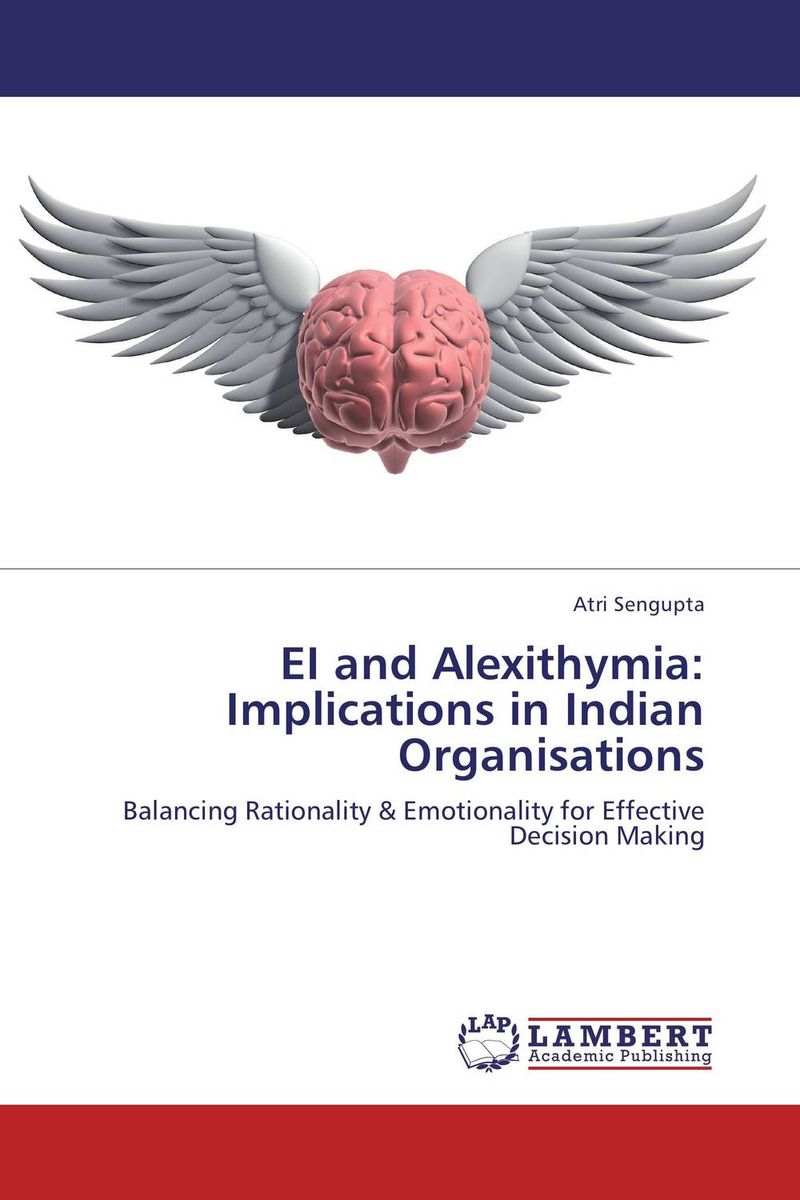EI and Alexithymia: Implications in Indian Organisations