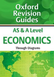 AS and A Level Economics Through Diagrams: Oxford Revision Guides