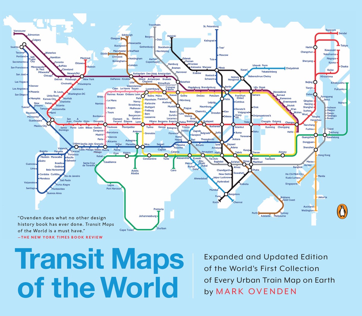 Transit Maps of the World: Expanded And Updated Edition of the World's First Collection of Every Urban Train Map on Earth