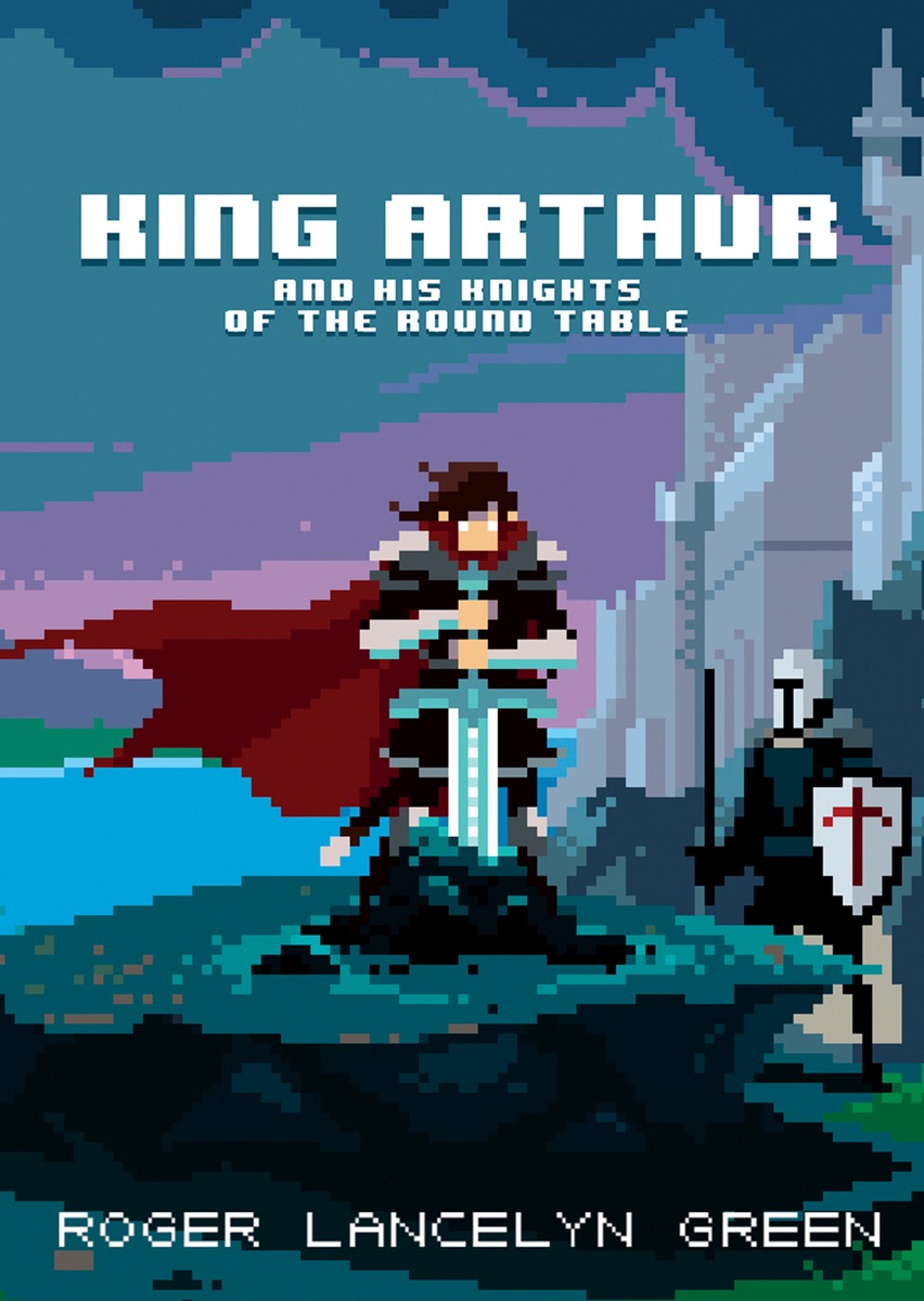 KING ARTHUR AND HIS KNIGHTS