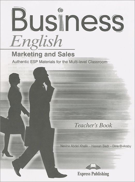 Business English: Marketing and Sales: Authentic ESP Materials for the Multi-Level Classroom: Teacher's Book