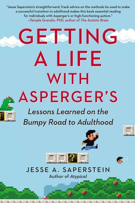 Getting a Life with Asperger`s: Lessons Learned on the Bumpy Road to Adulthood