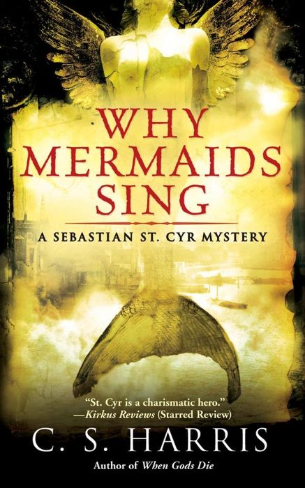 Why Mermaids Sing: A Sebastian St. Cyr Mystery