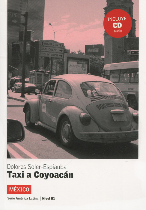 Taxi a Coyoacan: Mexico: Nivel B1 (+ CD)