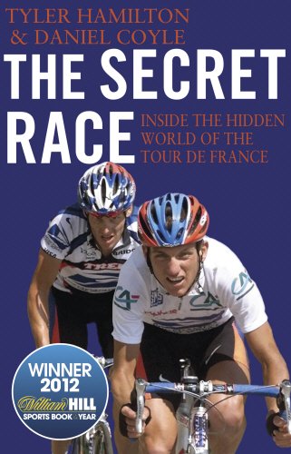 Secret Race: Tour de France: Doping, Cover-ups&Winning at All Costs
