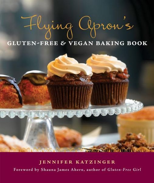 Flying Apron`s Gluten-Free & Vegan Baking Book