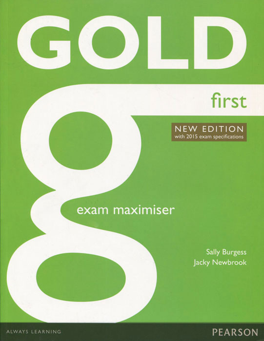 Gold First: New Edition with 2015 Exam Specification: Exam Maximiser