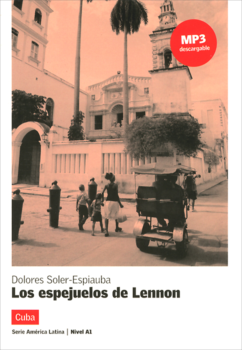 Los espejuelos de Lennon: Cuba: Nivel A1