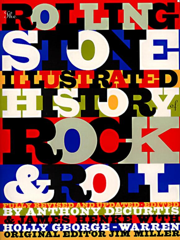 The Rolling Stone: Illustrated History of Rock and Roll: The Definitive History of the Most Important Artists And Their Music
