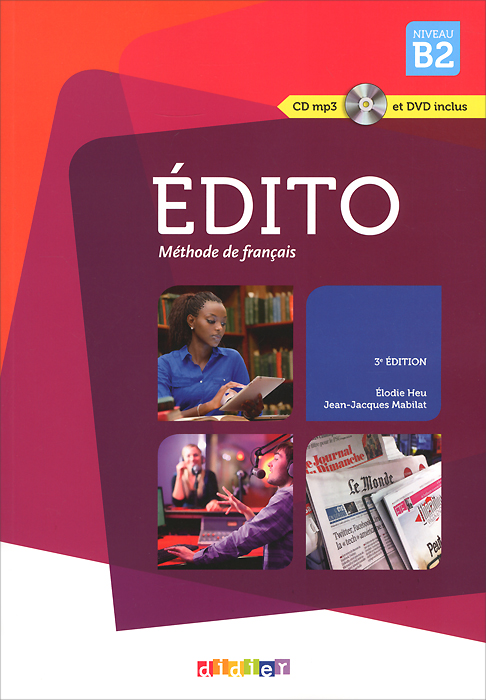 Edito: Methode de francais: Niveau B2 (+ CD, DVD)