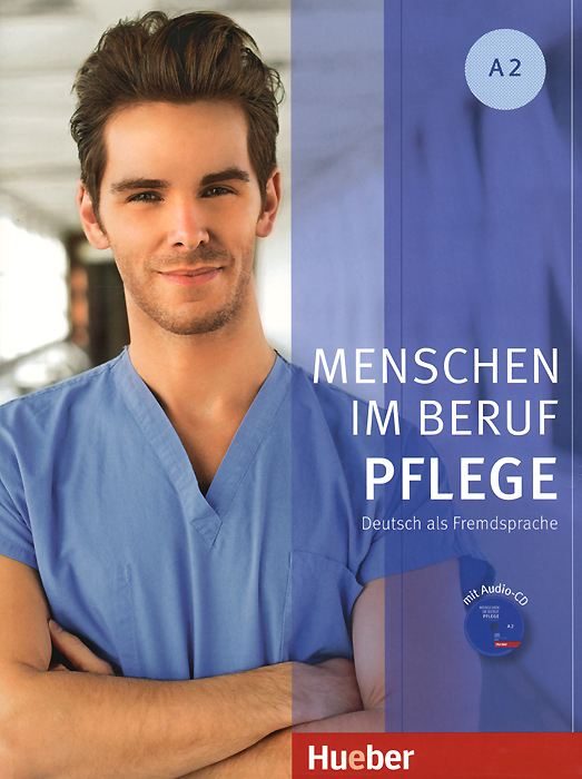 Menschen im Beruf Pflege A2: Deutsch als Fremdsprache (+ CD)