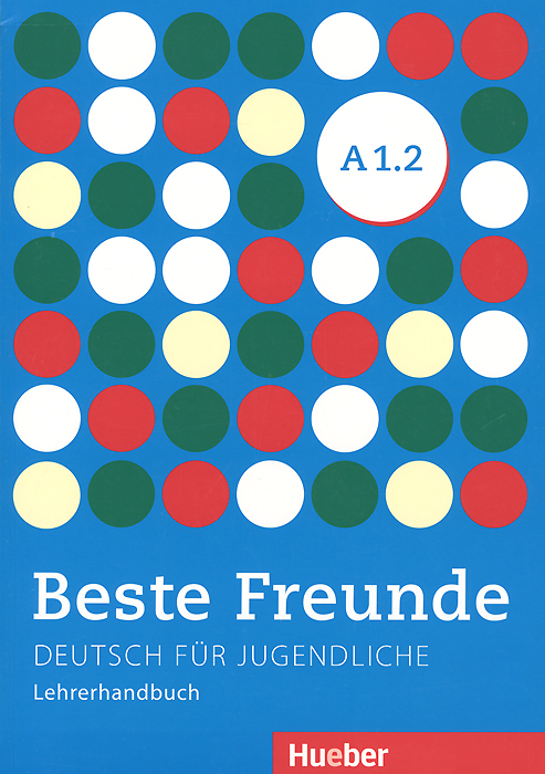 Beste Freunde: Level A 1. 2: Deutsche fur jugendliche: Lehrerhandbuch