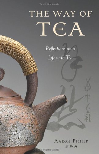 Way of Tea : Reflections on a Life with Tea