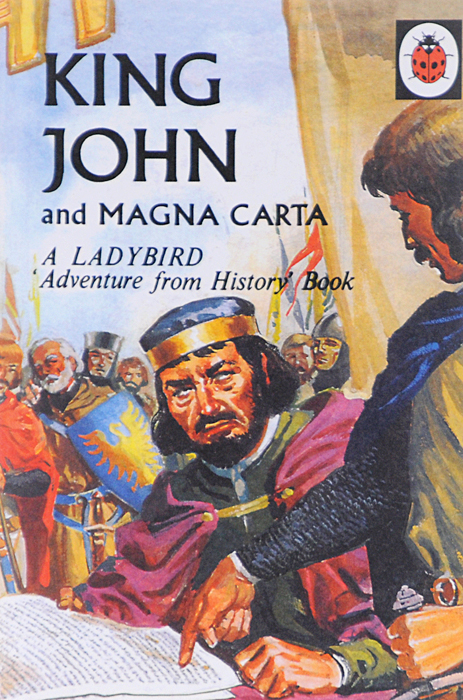 King John and Magna Carta: A Ladybird Adventure from History Book