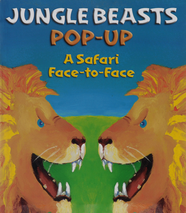 Jungle Beasts: Pop-Up: A Safari Face-to-Face