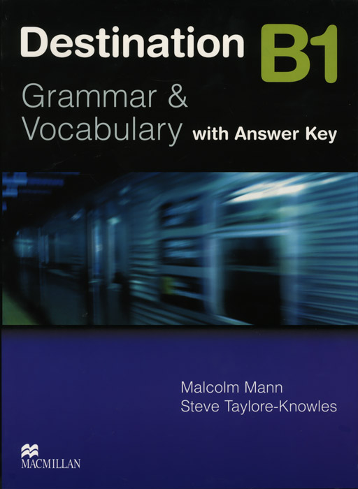 Destination: Level B1: Grammar&Vocabulary: With Answer Key