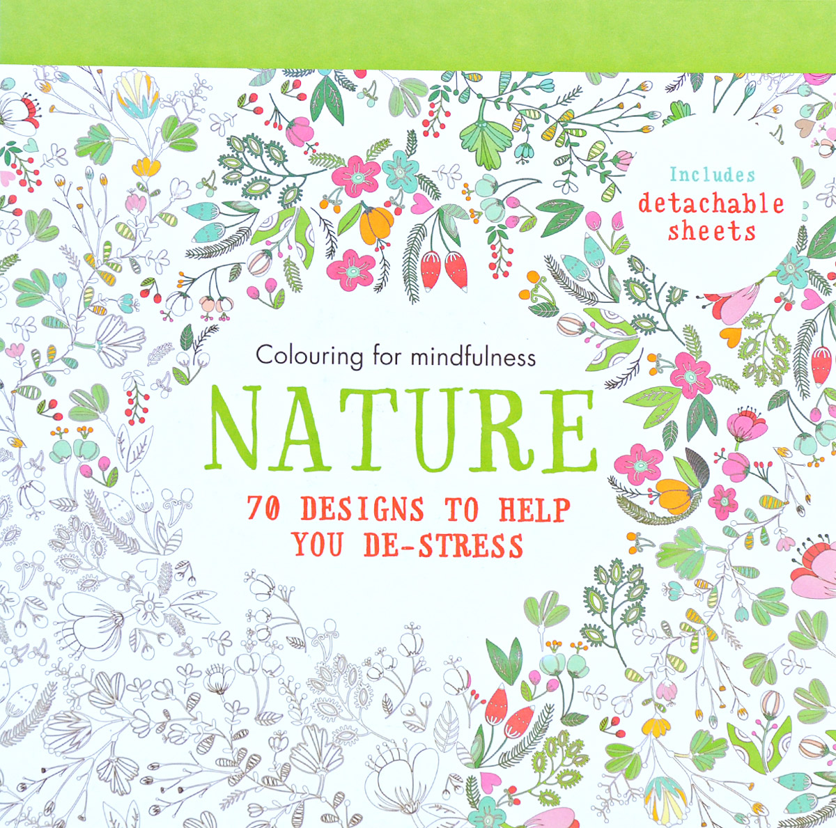 Nature: 70 Designs to Help You De-Stress: Colouring for Mindfulness