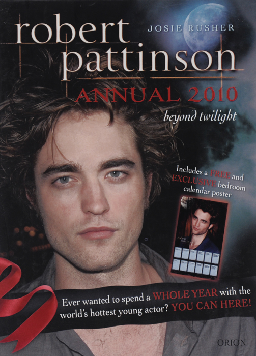 Robert Pattinson: Annual 2010: Beyond "Twilight"