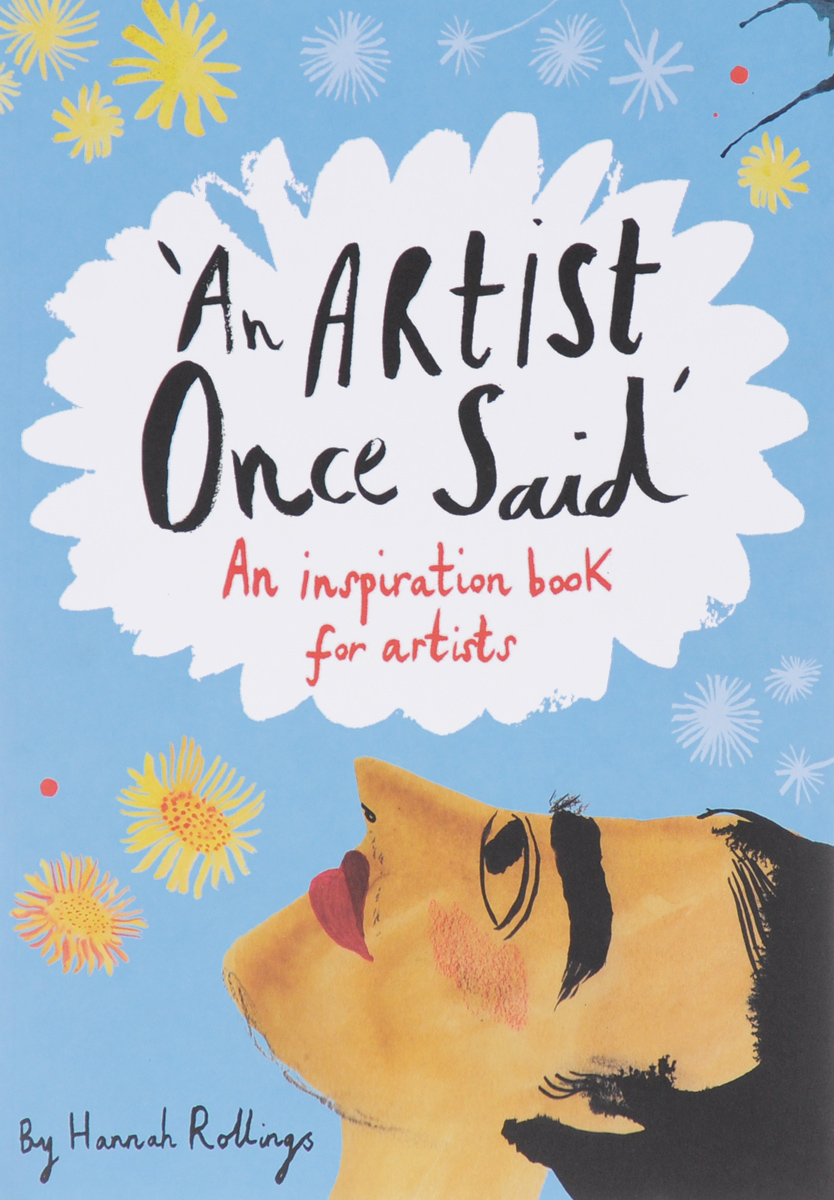 An Artist Once Said: An Inspiration Book for Artists