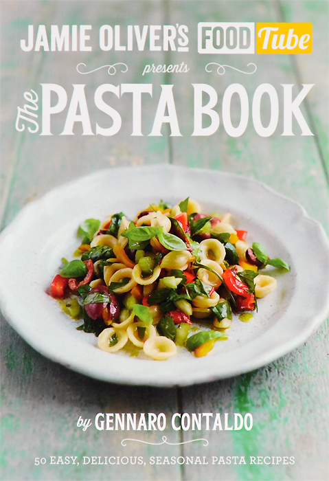 Jamie's Food Tube: The Pasta Book: 50 Easy, Delicious, Seasonal Pasta Recipes