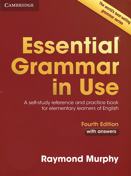 Essential Grammar in Use: A Self-Study Reference and Practice Book for Elementary Learners of English: With Answers