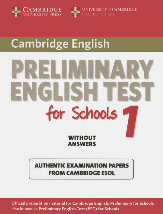 Cambridge: English for Schools: 1: Preliminary English Test Without Answers