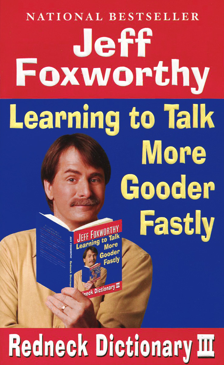Learning to Talk More Gooder Fastly: Redneck Dictionary 3