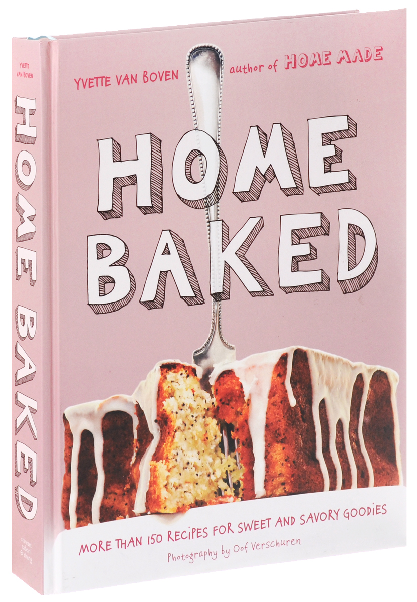 Home Baked: More Than 150 Recipes for Sweet and Savory Goodies