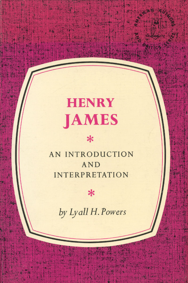 Henry James: An introduction and interpretation