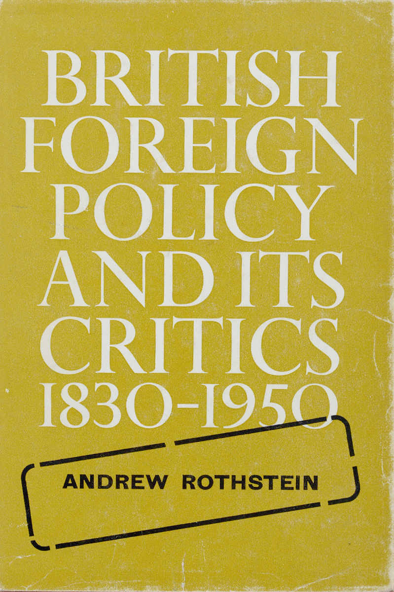 British Foreign Policy And Its Critics 1830-1950
