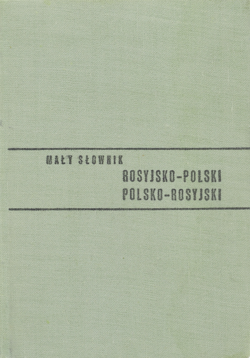Maly slownik rosyjsko-polski i polsko-rosyjski /Краткий русско-польский и польско-русский словарь