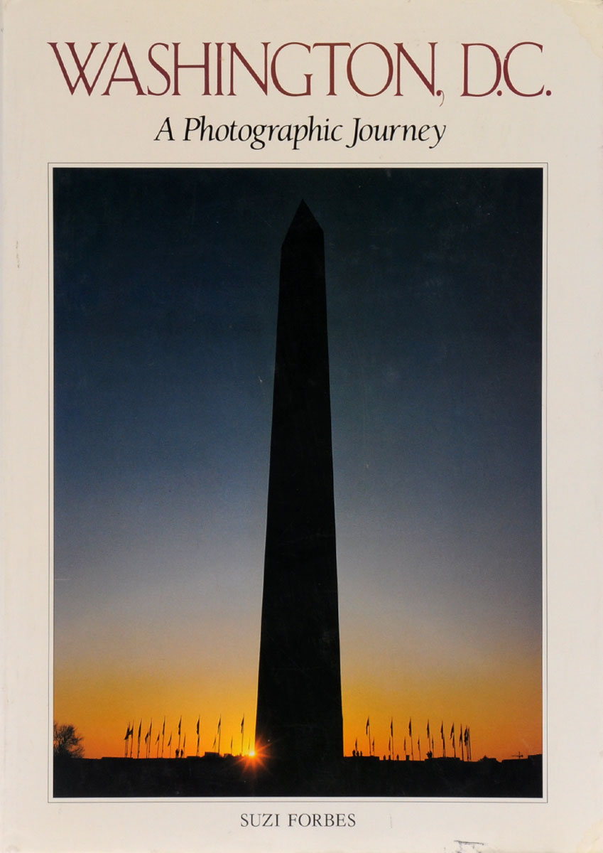 Washington, D. C. A Photographic Journey