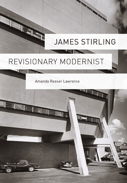 James Stirling: Revisionary Modernist