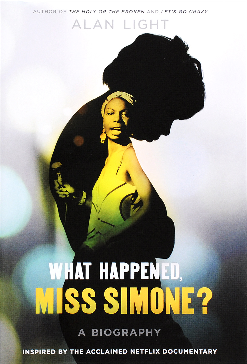 What Happened, Miss Simone? A Biography