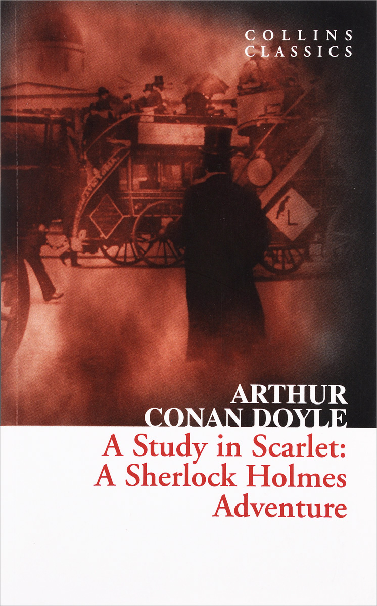 A Study in Scarlet: A Sherlock Holmes Adventure