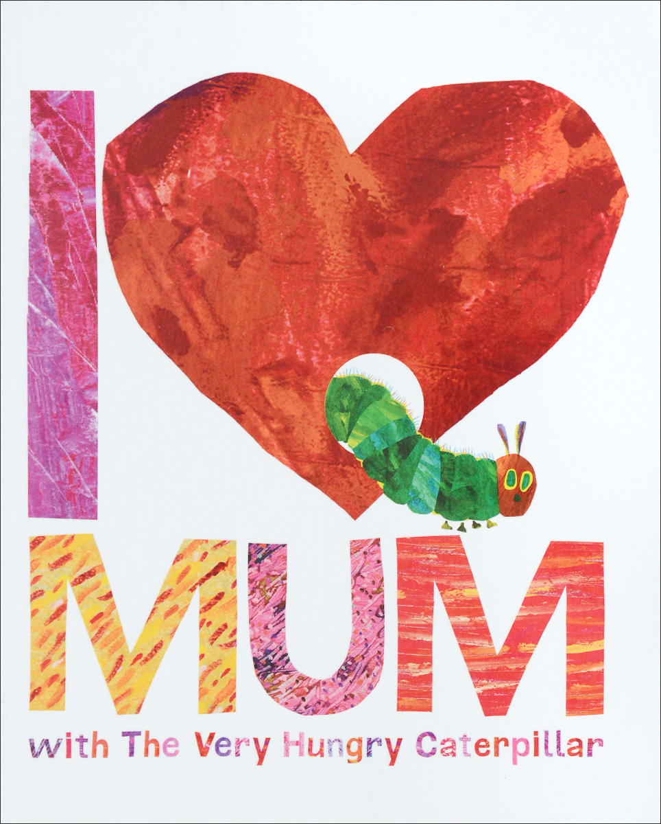 I Love Mum with the Very Hungry Caterpillar