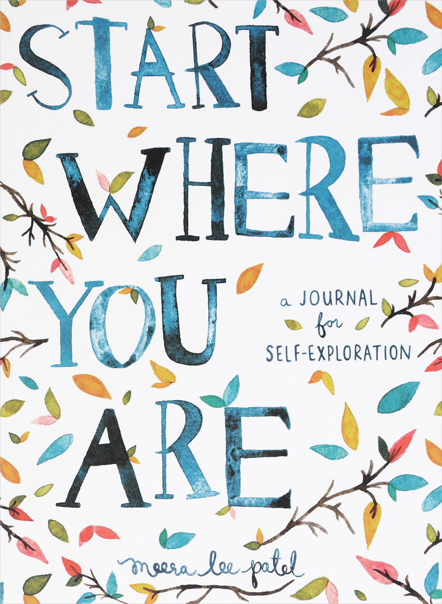 Start Where You Are: A Journal for Self-Exploration